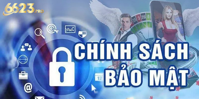 Sơ lược về chính sách bảo mật tại sân chơi 6623