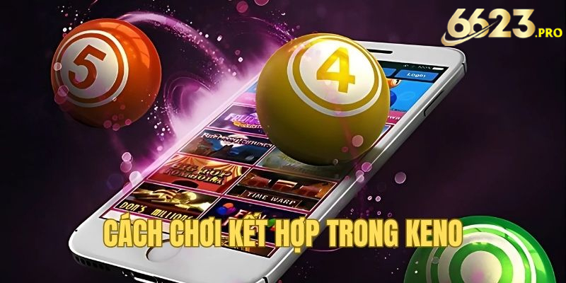 Những lưu ý quan trọng khi chơi keno tránh mất tiền không đáng có