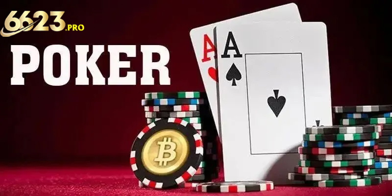 Cách chơi poker cho người mới dễ hiểu và dễ áp dụng